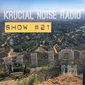 Krucial Noise Radio Show #021