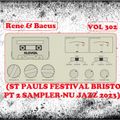 Rene & Bacus - VOL 302 (ST PAULS FESTIVAL BRISTOL PT 2 SAMPLER-NU JAZZ) (JUNE 2023)
