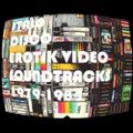 ITALO DISCO EROTIK  LOST VIDEO SOUNDTRACKS 1979-1984 electronic underground 70s 80s CULT