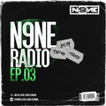 N9NE RADIO (EP. 03) (TOP40 REMIXES / EDM / HOUSE)
