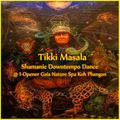 Tikki Masala Shamanic Downtempo Dance @ I-Opener Gaia Nature Spa Koh Phangan Thailand 11-05-2019