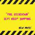 THE LOCKDOWN [LET'S KEEP JUMPING]