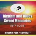 R&B Sweet Memories megaMix 1977 to 2018 (#366)