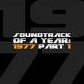 Soundtrack Of A Year: 1977 - Part 1