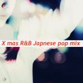 X mas R&B Japanese pop mix