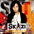 Skazi - Set You On Fire 2018