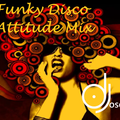 Funky Disco Attitude Mix by DJose