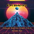 DJ GlibStylez - Chilled Electro Vibez Vol.6 (House Mix)