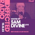 Defected Radio Show Best House & Club Tracks Special Live Hosted by Sam Divine - 15.12.23