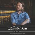 THE BLUES KITCHEN RADIO: Monday 22nd April 2019
