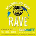 Slipmatt - World Of Rave #111 (Ibiza Special)