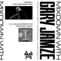 Mixdown with Gary Jamze 2/25/22- Freqish SolidSession Mix, Illyus & Barrientos Baddest Beat
