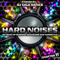 HARD NOISES Chapter 11 - mixed by DJ Giga Dance