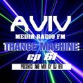 ERSEK LASZLO alias Dj UFO presents AVIVmediafm Radio show TRANCE MACHINE EP 61