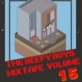 THE BEEFY BOYS MIXTAPE VOLUME 15- THE FARCICAL 3