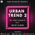 Urban Trend Mix Vol 2 (Montero Edition) - DJ Marv