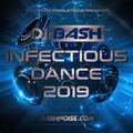 DJ Bash - Infectious Dance 2019