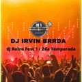 DJ RETRO FEST 1 / 2 Temporada Dj Irvin Brrda