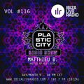 Plastic City Radio show Vol. #116 by Matthieu B.