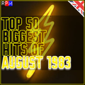 TOP 50 BIGGEST HITS OF AUGUST 1983 - UK