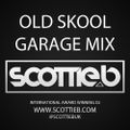 Scottie B - Old Skool Garage Mix [@ScottieBUk]