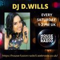 DJ D WILLS // SATURDAY SESSIONS // HOUSE FUSION RADIO WEEKENDER // 14/8/21