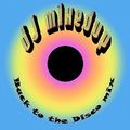 DJ Mixedup Back To The Disco Mix