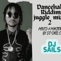 DJ SAILS _DANCEHALL RIDDIMS JUGGLE MIX 2