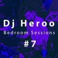 Dj Heroo - Bedroom Sessions #7