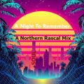 A Night To Remember (A Northern Rascal Soul Funk & Disco Mix) V2