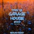This Is GARAGE HOUSE #90 - 'This One Bangs HARD!' - 02-2022