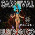 Carnival Eletronico - Dj Bruno More