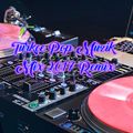 Türkçe Pop Müzik Mix 2017 Remix