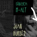 Conversa H-alt - Juan Burgos