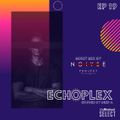 EchoPlex Episode 19 - guest mix by NoiyseProject