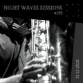 Night Waves Sessions #155: Saxophone World [31-12-2021]