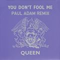 Queen - You Don't Fool Me (Paul Adam Remix)