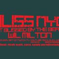 BLISS NYC with Wil Milton Twitch Saturdays 7.17.21