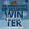 THE SPINDOCTOR'S SIP SESSIONS - WINTER FANTASY (JANUARY 30, 2022)