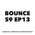Episode 13: BOUNCE S9 EP13
