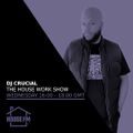 DJ Crucial - The House Work Show 14 DEC 2022