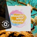 Forts & Friends with Steppin' With Friends (May '20)