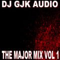 DJ GJK Audio - The Major Mix Vol 1 (Section The Party 3)