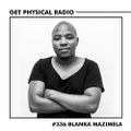 Get Physical Radio #336 (Guestmix by Blanka Mazimela)