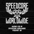 (SCWWP101) Human End @ Speedcore Worldwide Podcast 101