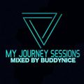 My Journey Sessions (Mixed By Buddynice)