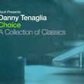 Danny Tenaglia ‎– Choice - A Collection Of Classics - CD1 (2003)