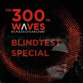 WAVES #300 - BLIND TEST SPECIAL - 6/12/20