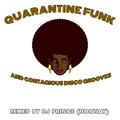 Quarantine Funk  & Contagious Disco Grooves