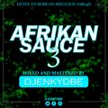 AFRIKAN SAUCE 3 MIX - DJ ENKY DBE